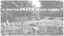 is this the DEATH of our garden?